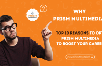 Why should I opt for PRISM MULTIMEDIA to boost my career. Here are Top 10 Reasons.