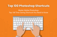 Master Adobe Photoshop: Top 100 Time-Saving Shortcuts You Need to Know
