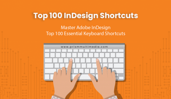Master Adobe InDesign: Top 100 Essential Keyboard Shortcuts