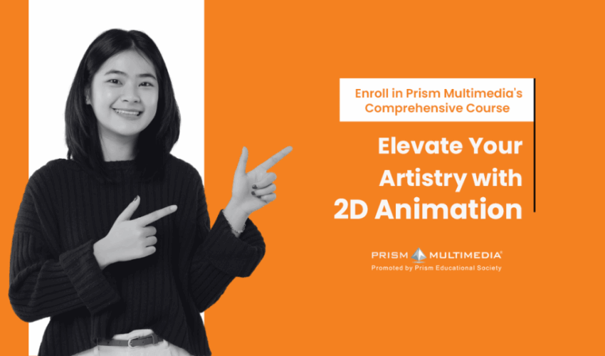 Elevate Your Artistry with Prism Multimedia’s 2D Animation Course
