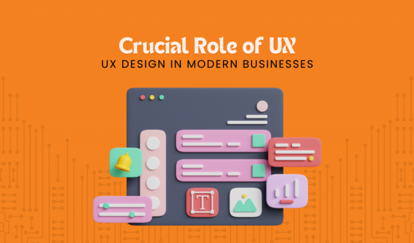Understanding the Crucial Role of UX Design in Modern Businesses