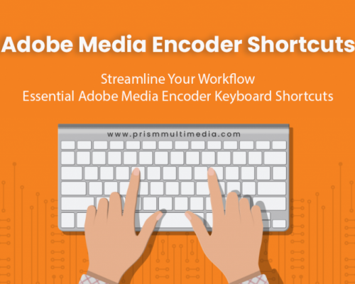 Streamline Your Workflow: Essential Adobe Media Encoder Keyboard Shortcuts